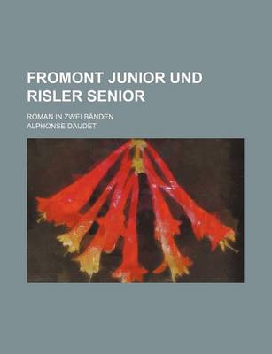 Book cover for Fromont Junior Und Risler Senior; Roman in Zwei Banden