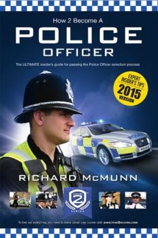 Cover of How to Become a Police Officer - The ULTIMATE Guide to Passing the Police Selection Process (NEW Core Competencies)