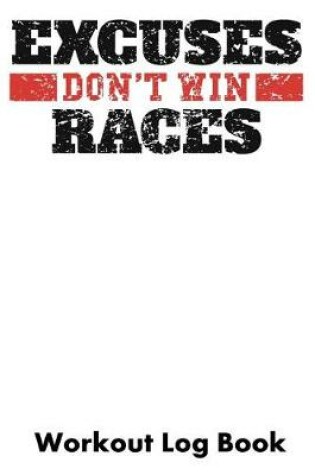 Cover of Excuses Don't Win Races
