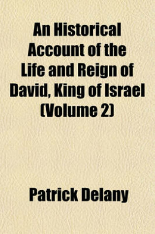 Cover of An Historical Account of the Life and Reign of David, King of Israel (Volume 2)