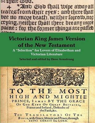 Book cover for Victorian King James Version of the New Testament: A "Selection" for Lovers of Elizabethan and Victorian Literature