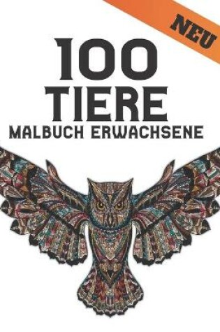 Cover of 100 Tiere Malbuch Erwachsene Neu