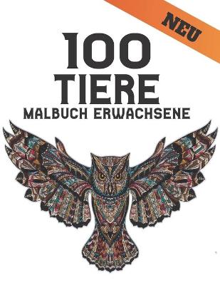 Book cover for 100 Tiere Malbuch Erwachsene Neu