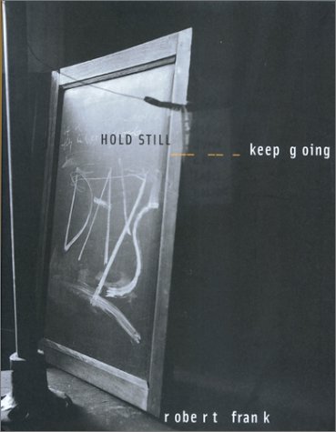 Book cover for Frank, Robert: Hold Still-Keep Going