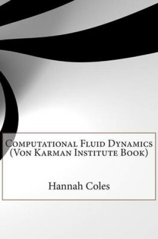 Cover of Computational Fluid Dynamics (Von Karman Institute Book)