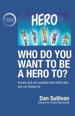 Book cover for Who Do You Want to Be a Hero To?