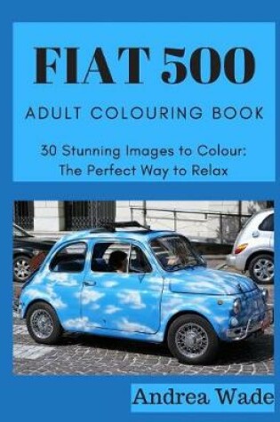 Cover of Fiat 500 Adult Colouring Book