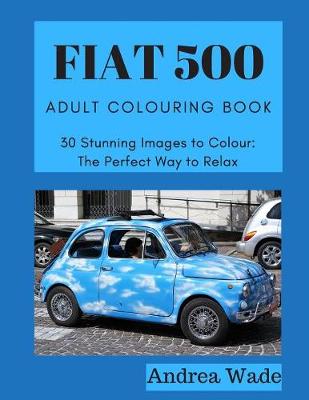 Book cover for Fiat 500 Adult Colouring Book