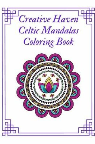 Cover of Creative Haven Celtic Mandalas Coloring Book