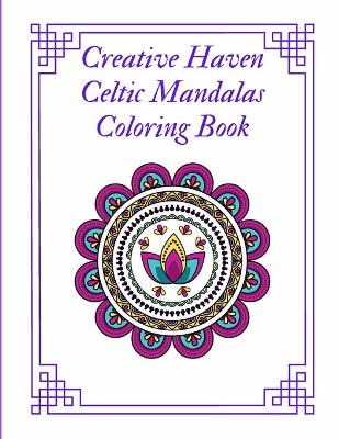 Cover of Creative Haven Celtic Mandalas Coloring Book