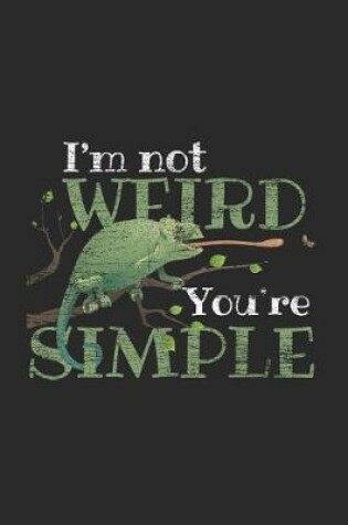 Cover of I'm Not Weird You're Simple