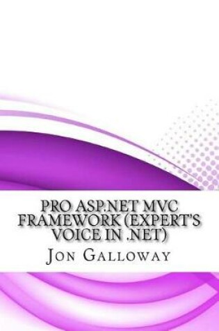 Cover of Pro ASP.Net MVC Framework (Expert's Voice in .Net)