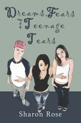 Book cover for Dreams, Fears and Teenage Tears