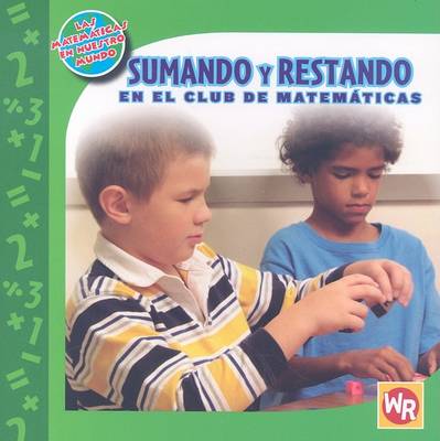 Cover of Sumando Y Restando En El Club de Matemáticas (Adding and Subtracting in Math Club)