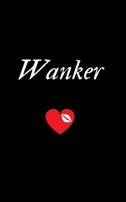 Book cover for Wanker