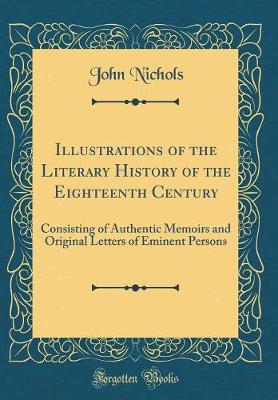 Book cover for Illustrations of the Literary History of the Eighteenth Century
