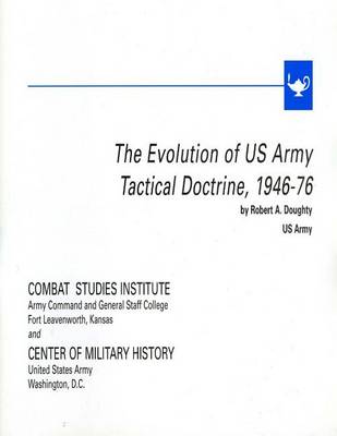 Book cover for The Evolution of U.S. Army Tactical Doctrine, 1946-76