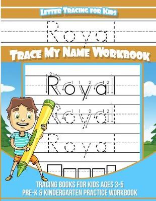 Book cover for Royal Letter Tracing for Kids Trace my Name Workbook