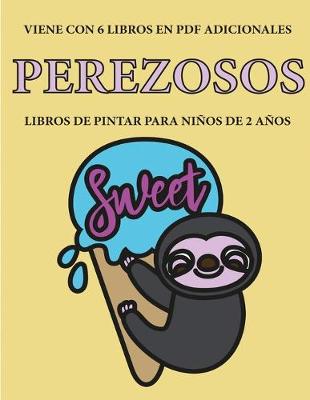 Cover of Libros de pintar para ninos de 2 anos (Perezosos)