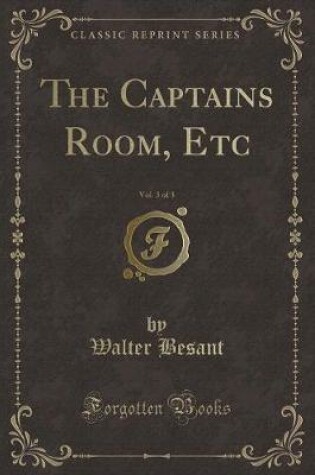 Cover of The Captains Room, Etc, Vol. 3 of 3 (Classic Reprint)
