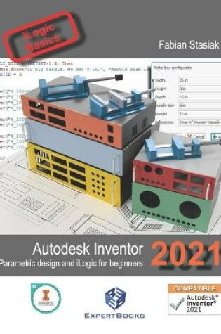 Cover of Autodesk Inventor 2021 Parametric design and iLogic for beginners