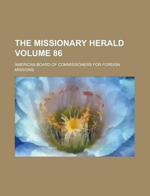 Book cover for The Missionary Herald Volume 86