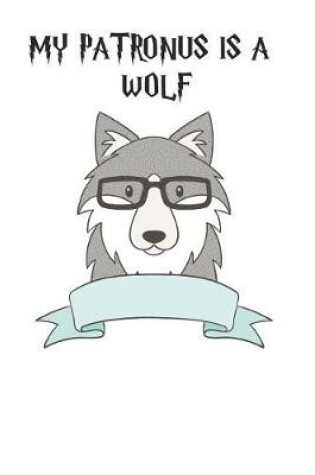 Cover of My Patronus Is A Wolfs