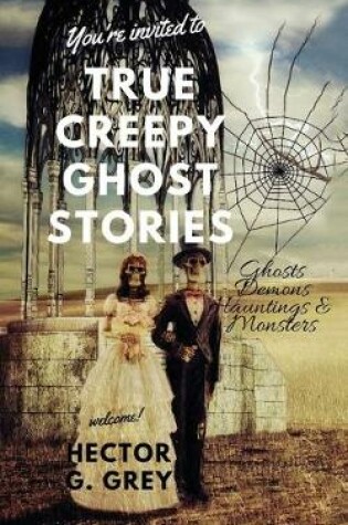 Cover of True Creepy Ghost Stories