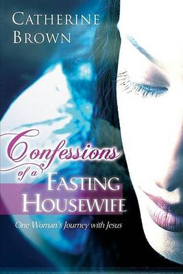 Book cover for Confessions of a Fasting Housewife