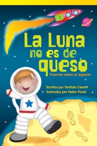 Cover of La Luna no es de queso: Poemas sobre el espacio