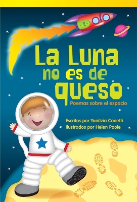 Book cover for La Luna no es de queso: Poemas sobre el espacio