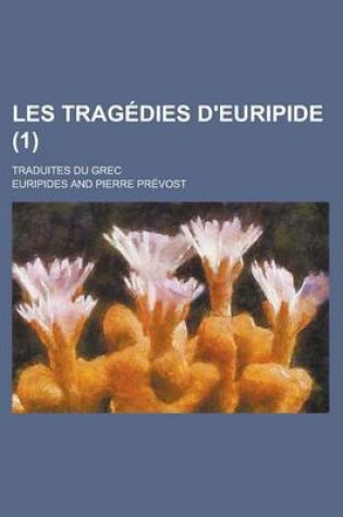 Cover of Les Tragedies D'Euripide; Traduites Du Grec (1 )