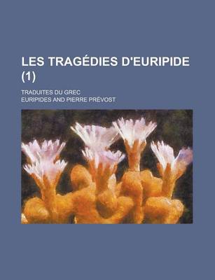 Book cover for Les Tragedies D'Euripide; Traduites Du Grec (1 )