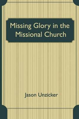 Book cover for Missing Glory in the Missional Church