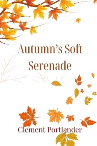 Cover of Autumn's Soft Serenade