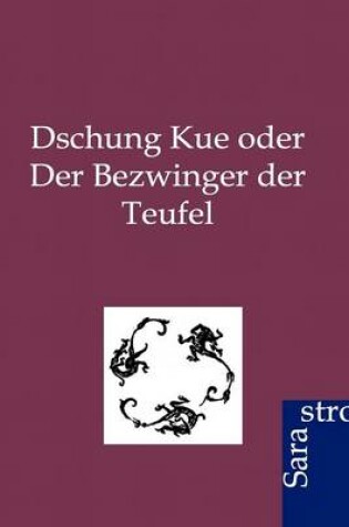 Cover of Dschung Kue oder Der Bezwinger der Teufel