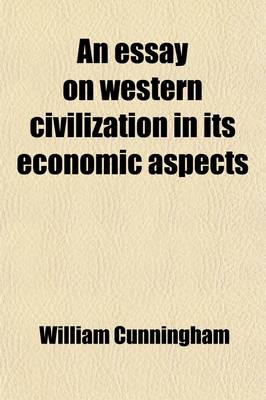 Book cover for An Essay on Western Civilization in Its Economic Aspects