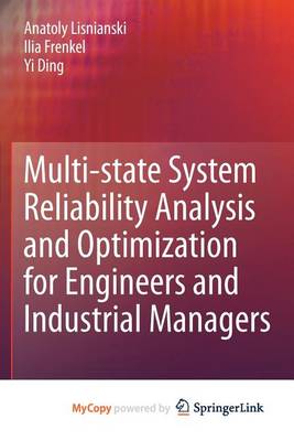 Book cover for Multi-State System Reliability Analysis and Optimization for Engineers and Industrial Managers
