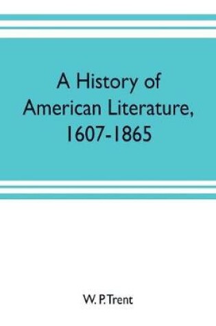 Cover of A history of American literature, 1607-1865