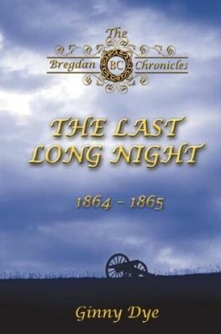 Cover of The Last, Long Night (#5 in the Bregdan Chronicles Historical Fiction Romance Series)