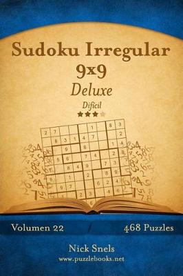 Cover of Sudoku Irregular 9x9 Deluxe - Difícil - Volumen 22 - 468 Puzzles