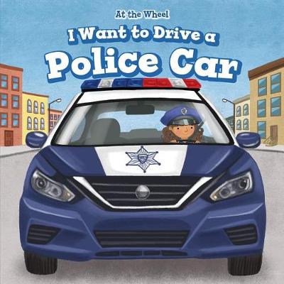 Book cover for I Want to Drive a Police Car