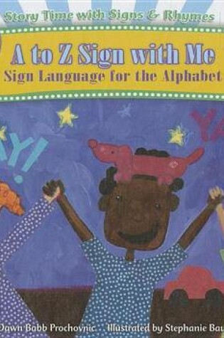 Cover of To Z Sign with Me: Sign Language for the Alphabet, a