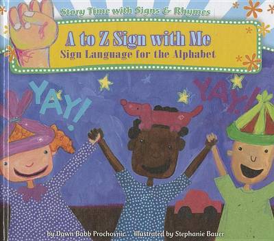 Book cover for To Z Sign with Me: Sign Language for the Alphabet, a