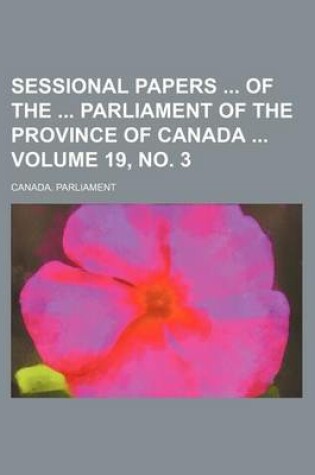 Cover of Sessional Papers of the Parliament of the Province of Canada Volume 19, No. 3