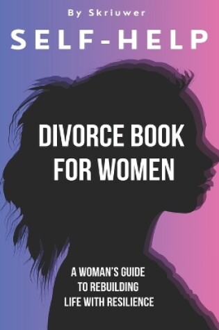 Cover of Self Help Divorce Book for Women