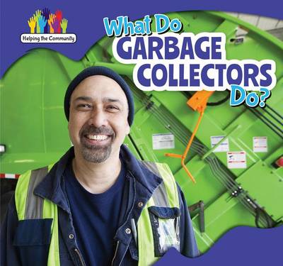 Cover of What Do Garbage Collectors Do?