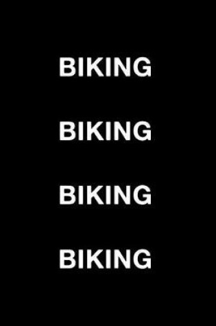 Cover of Biking Biking Biking Biking