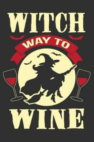 Cover of Witch Way To Wine