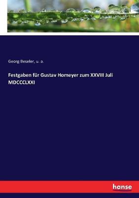 Book cover for Festgaben für Gustav Homeyer zum XXVIII Juli MDCCCLXXI